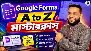 Google Forms Masterclass | How To Create Google Forms Full Bangla Tutorial 2026