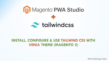 How To Setup & Extend Tailwind CSS in PWA Studio Venia Storefront | Magento2 PWA Studio Theme