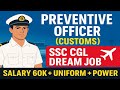Preventive Officer SSC CGL – Salary, Power & Lifestyle