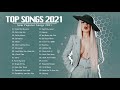 Top Songs 2021🍒 Ava Max, Maroon 5, Ariana Grande, Justin Bieber, Tones and I, Camila Cabello