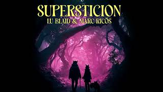 Lu Blaid - Superstición (feat. Marc Ricōs)