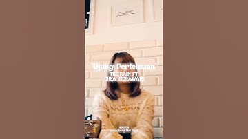 UJUNG PERTEMUAN - THE RAIN FT GHEA INDRAWARI #shorts