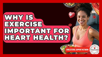 Why Is Exercise Important for Heart Health? - Cholesterol Support Network