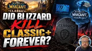 Did WoW Forever Just KILL Classic+ The Good & Bad Explained