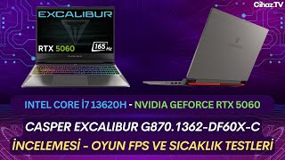 Casper Excalibur G870.1362-DF60X-C i7 13620H RTX 5060 Laptop İncelemesi