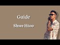 Ref:lLfqowGDcXI Shwe htoo - guide (lyric video)