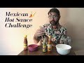 IL&#39;s Mexican Hot Sauce Challenge