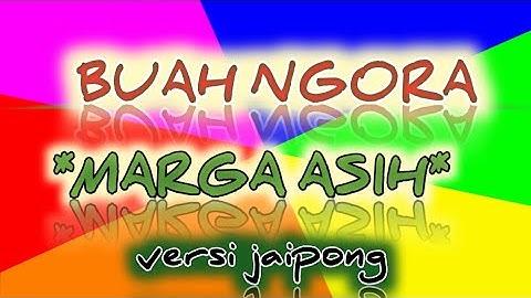 BUAH NGORA VERSI JAIPONG~MARGA ASIH GRUP