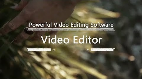 Easy-to-Use Video Editor - Create & Edit Your Videos Just In Minutes