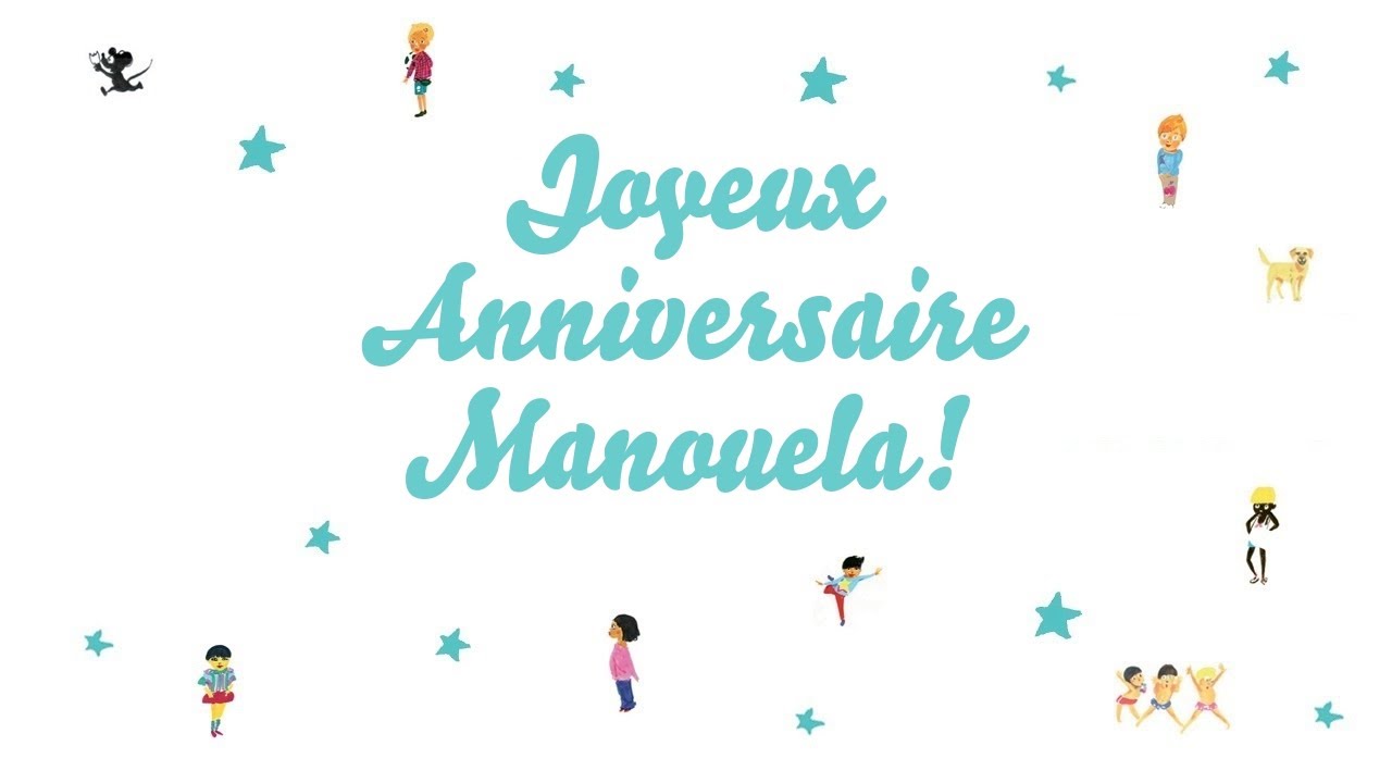 Joyeux Anniversaire Manouela Youtube