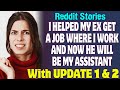 I Helped My Ex Get A Job Where I Work And Now He Will Be My Assistant | Reddit Stories