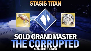 Solo GM The Corrupted  Stasis Titan [Destiny 2]