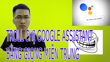 Kim Yuno Vlog - Troll Google Assistant Bằng Giọng Miền Trung