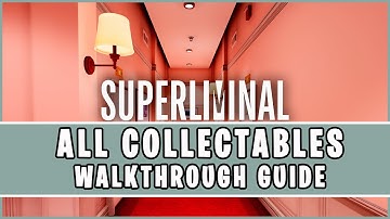 Superliminal - All Collectables Walkthrough Guide