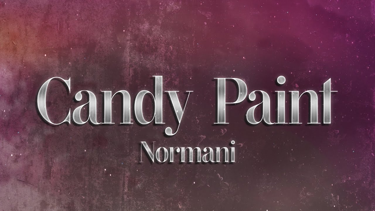 Normani - Candy Paint π₯ (lyrics) Normani - Candy Paint π₯ (lyrics)