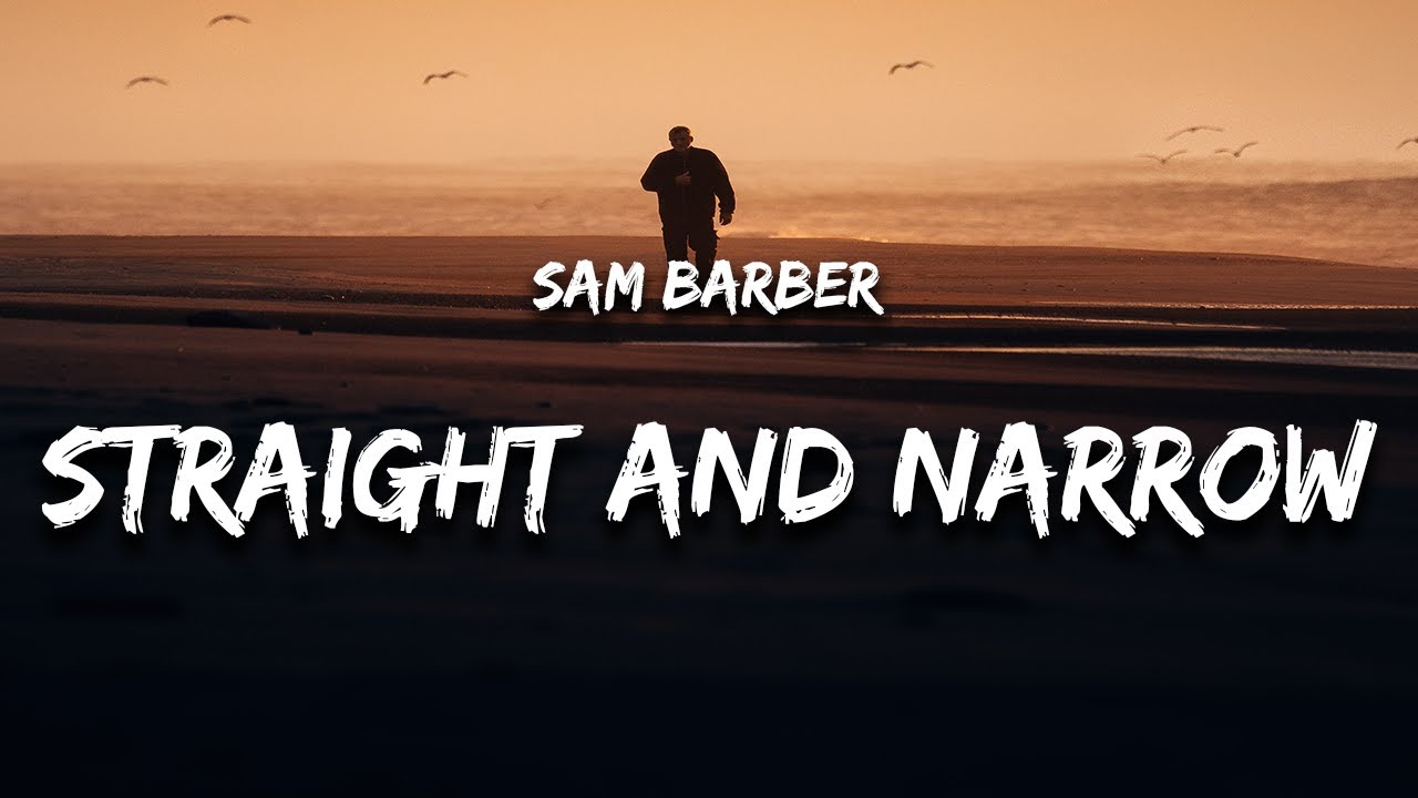 Sam Barber   Straight and Narrow Lyrics
