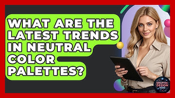 What Are The Latest Trends In Neutral Color Palettes? - Graphic Design Nerd