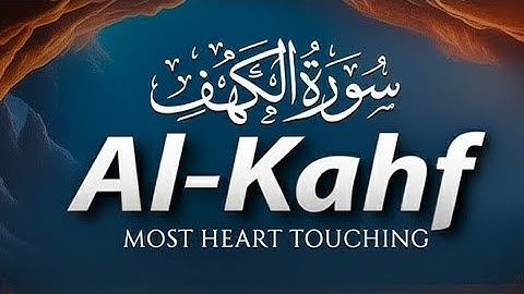 (New) SURAH AL KAHF سورة الكهف | This Voice will CALM your HEART إن شاء الله | #surahalkahf 