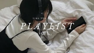 [Playlist] a little time with yourself