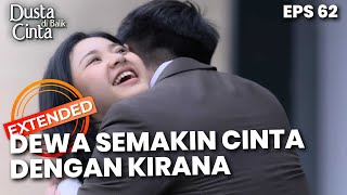 Dewa Semakin Cinta Aja Dengan Kirana - DUSTA DIBALIK CINTA | EPS 62 EXTENDED VERSION
