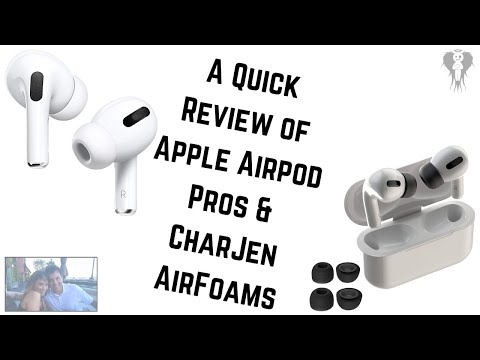 Quick Review Of APPLE AIRPOD PROS U0026 CharJen AIRFOAMS