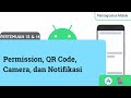Pertemuan 13 & 14 - Permission, QR Code, Camera, dan Notifikasi