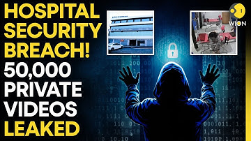 Horrific Hack in India: 50,000 Intimate Videos Stolen From Hospital CCTV | WION Originals