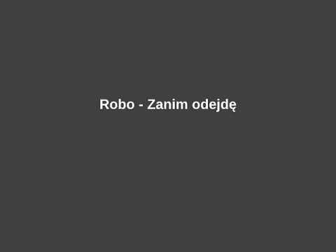 Robo - Zanim Odejdę , prod. Feelo