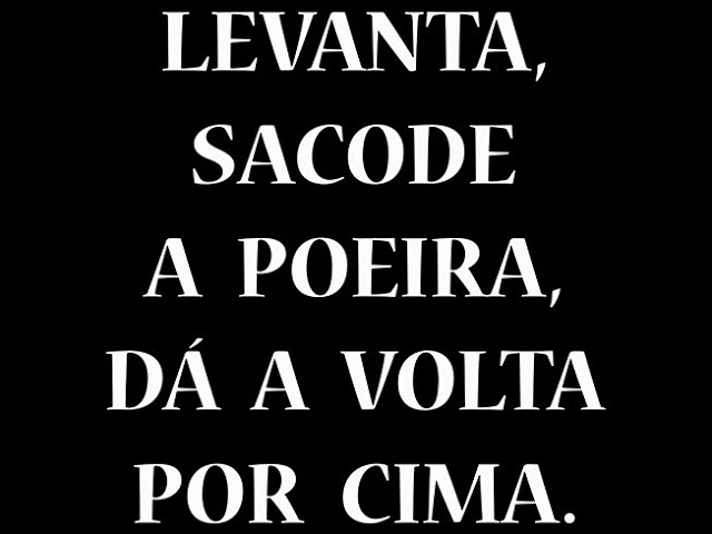 LEVANTA, SACODE A POEIRA, DÁ A VOLTA POR CIMA. Documentário. 