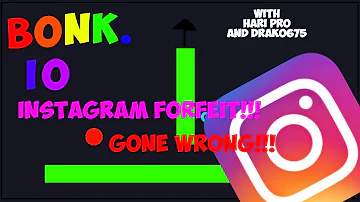OMG! INSTAGRAM FORFEIT | WATCH THE WHOLE VIDEO TO FIND OUT | Bonk.Io