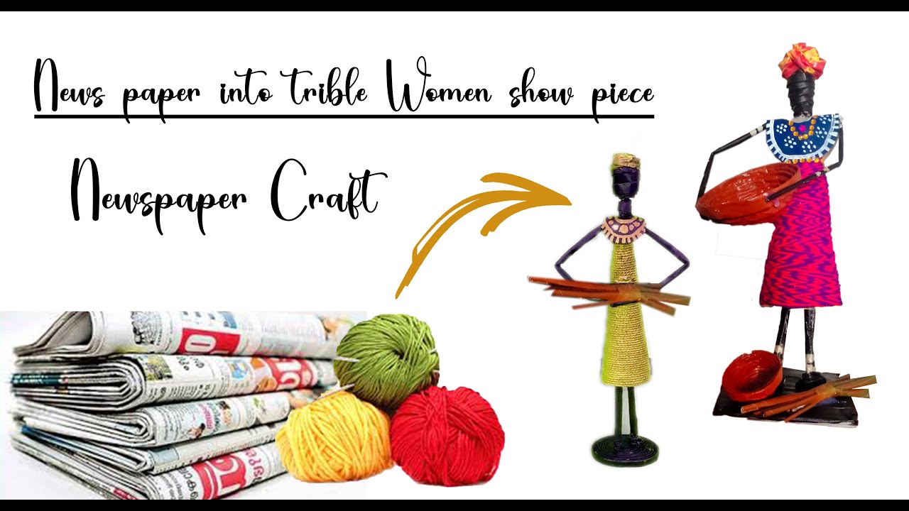 newspaper into trible women show piece / news paper craft / show piece