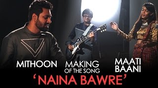 Jammin' - Naina Bawre - Behind The Scenes - Mithoon & Maati Baani #JamminOnAirtel4G | #MaatiBaani