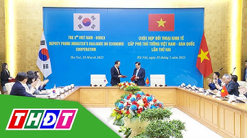 Việt Nam - Hàn Quốc: Nâng kim ngạch xuất nhập khẩu lên 100 tỷ USD | THDT