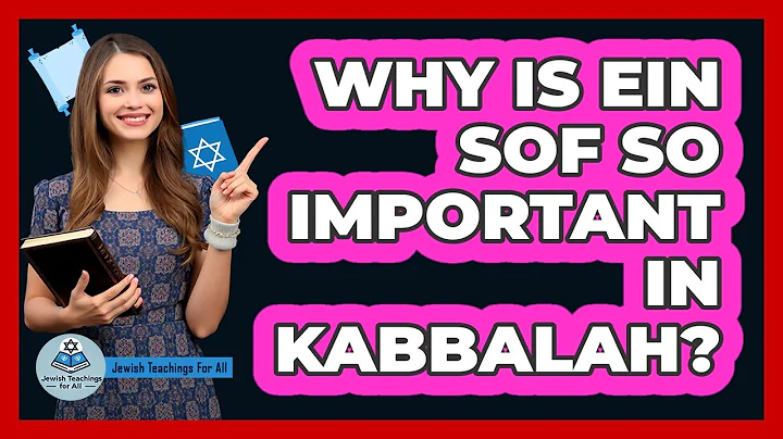 Why Is Ein Sof So Important In Kabbalah? - Jewish Teachings For All