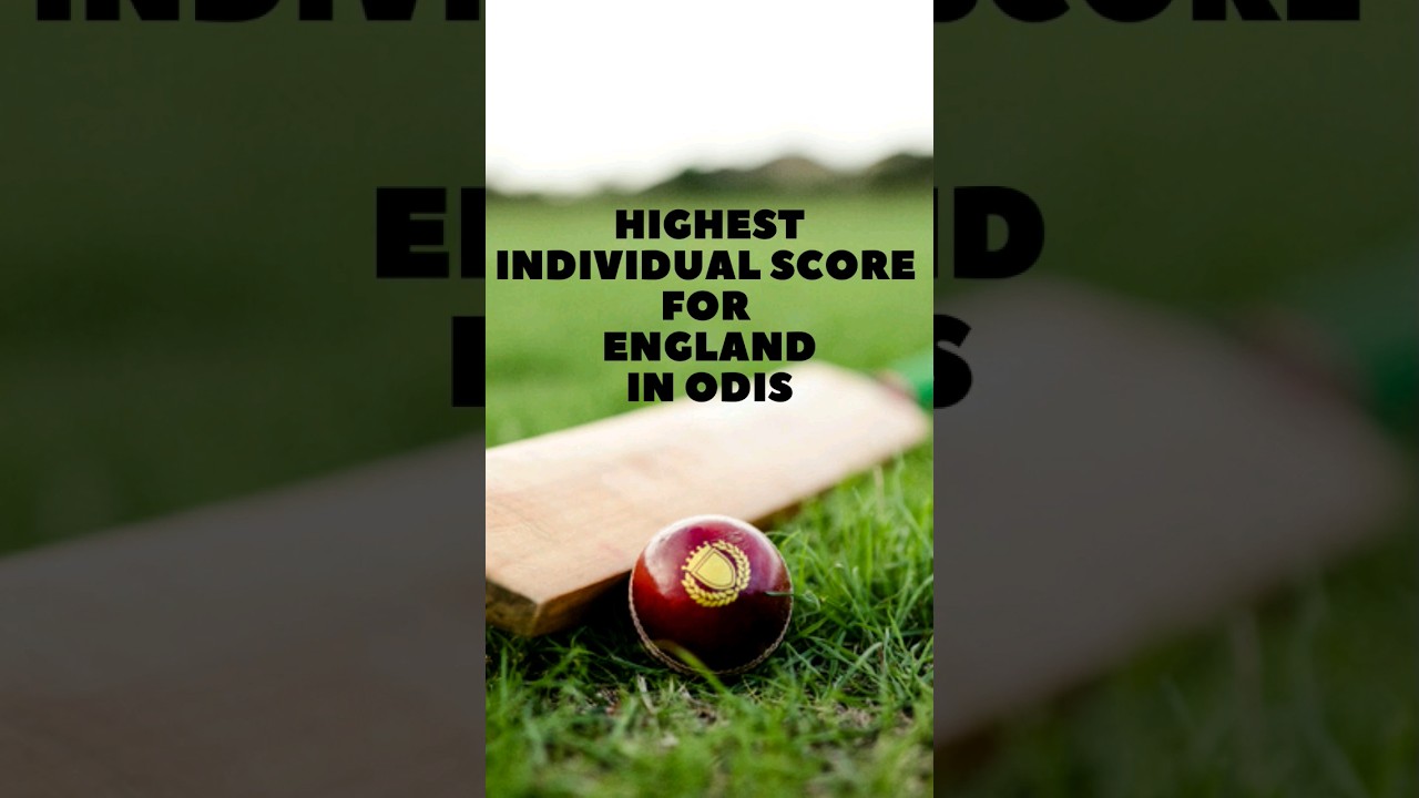 Highest individual score for England in ODIs #benstokes #cricket #cricketshorts #shorts #top5