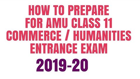 Class 11 #AMUCOMMERCE / HUMANITIES ENTRANCE  | HOW TO PREPARE  FOR AMU CLASS 11 commerce test2019-20