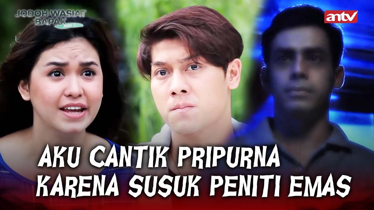 Masa Iya Bisa Cantik Gara Gara Peniti Doang? | Jodoh Wasiat Bapak Babak 2 ANTV | EPS 5 FULL