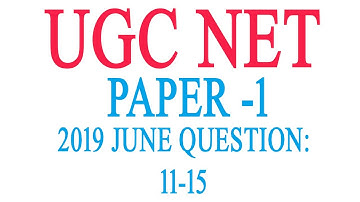 11-15 comprehension | UGC NET June 2019 Paper 1 Solved question