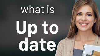 "Up to Date": What Does It Mean?
