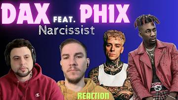 Dax - "Narcissist" (Feat. Phix) (First time Reaction) [Official Music Video]