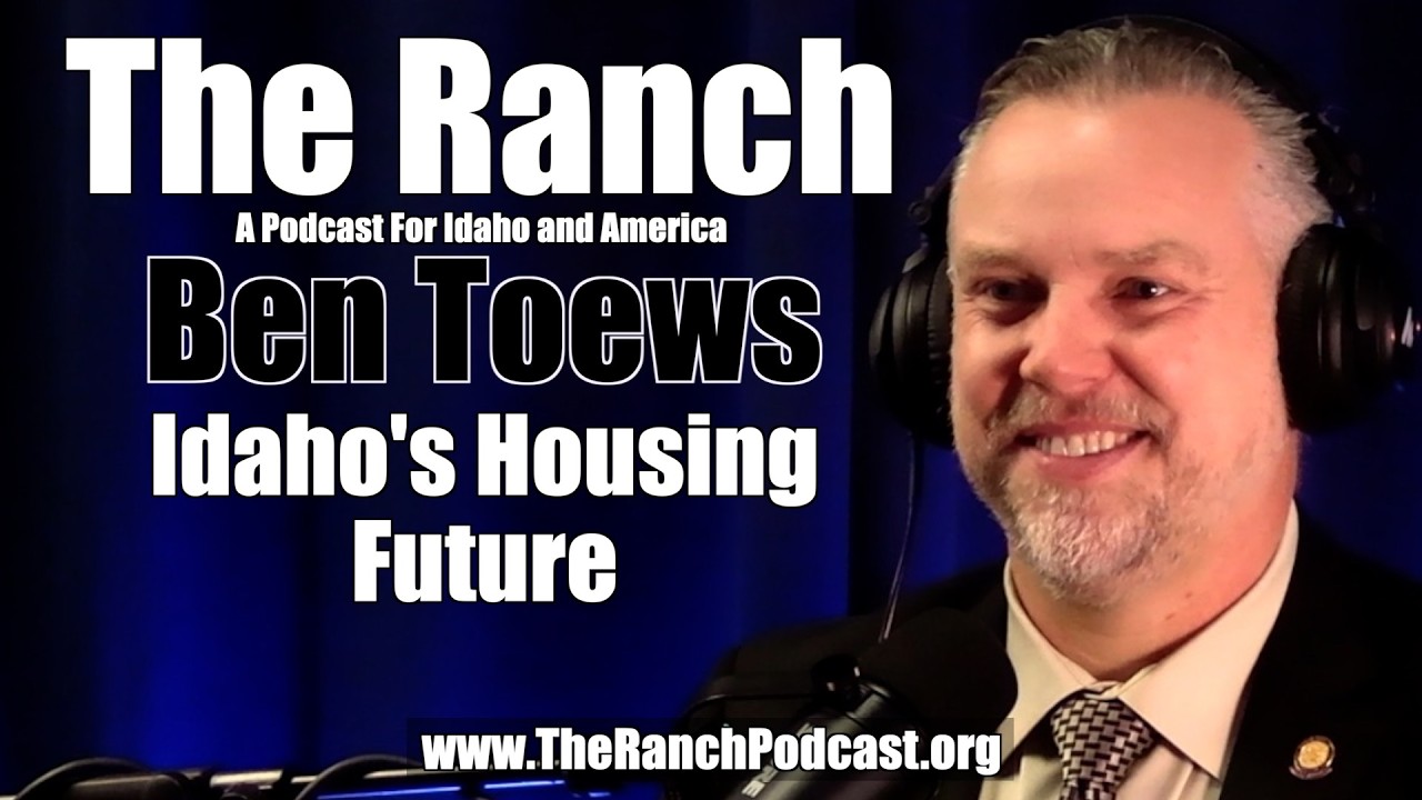 Idaho's Housing Future with Ben Toews