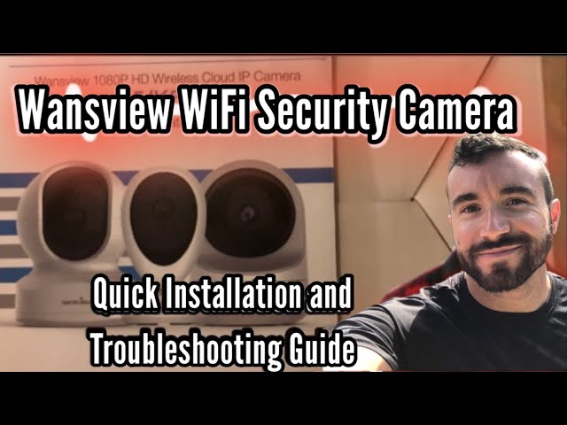 Wansview Camera Troubleshooting: Quick Fixes Unveiled