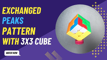 Exchanged peaks Pattern | 3x3 Cube