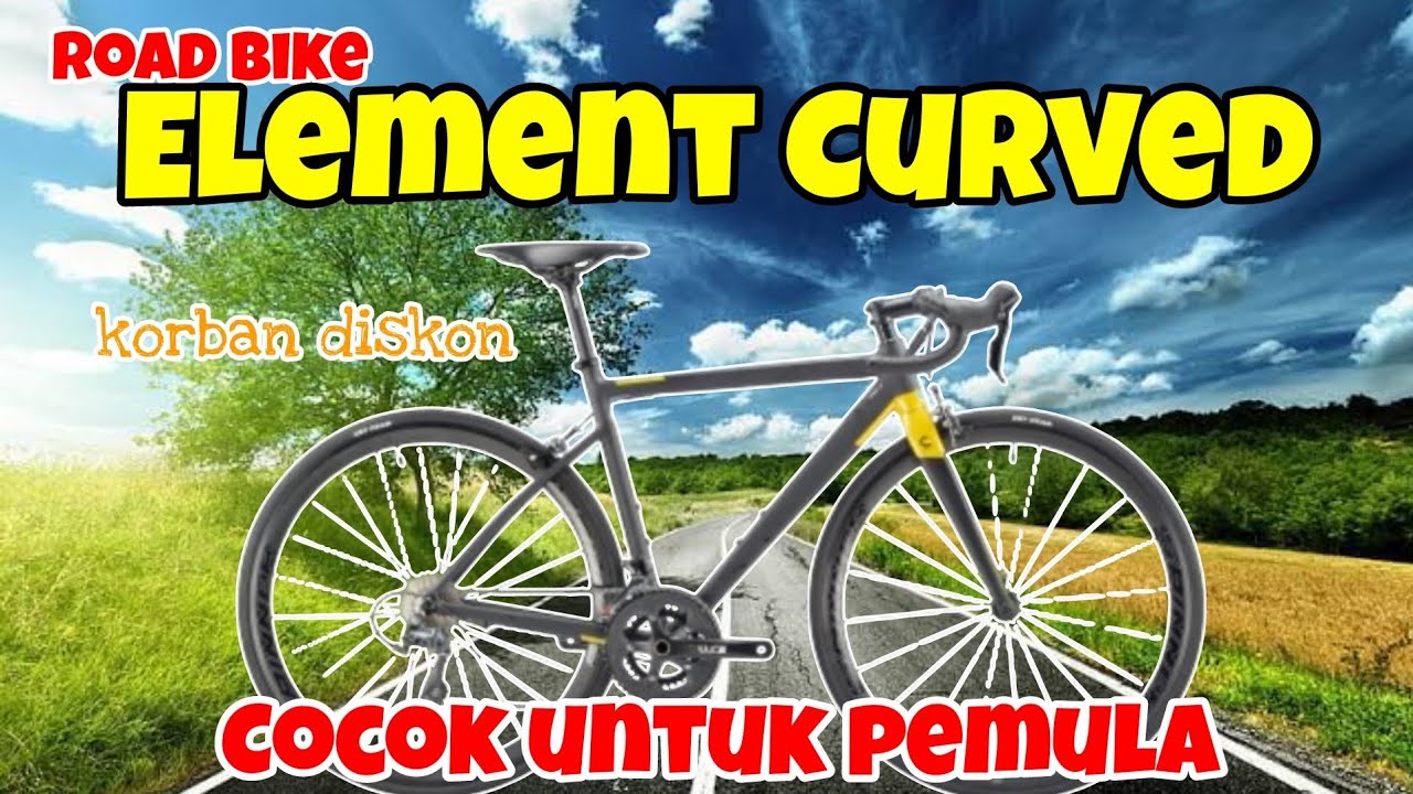 Element Curved Element Curved Roadbike Cocok Untuk Pemula Lagi Diskon - YouTube