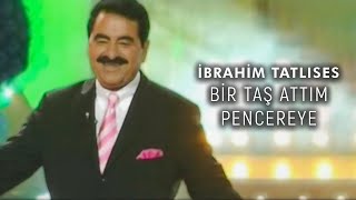 İbrahim Tatlıses - Bir Taş Attım Pencereye  Resimi