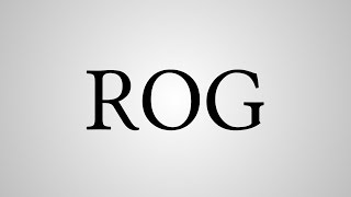 What Does "ROG" Stand For?