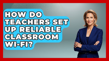 How Do Teachers Set Up Reliable Classroom Wi-Fi? - Teacher Tech Toolbox