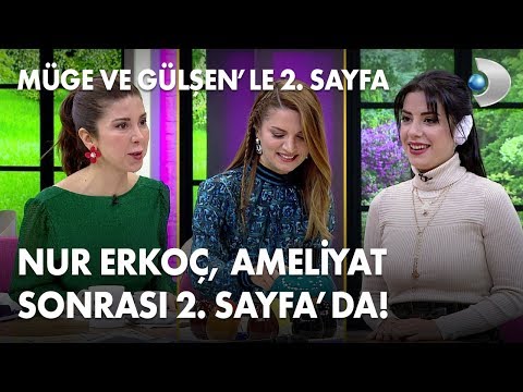 Nur Erkoç, operasyon sonrası ilk kez 2.Sayfa'da! - Müge ve Gülşen'le 2. Sayfa