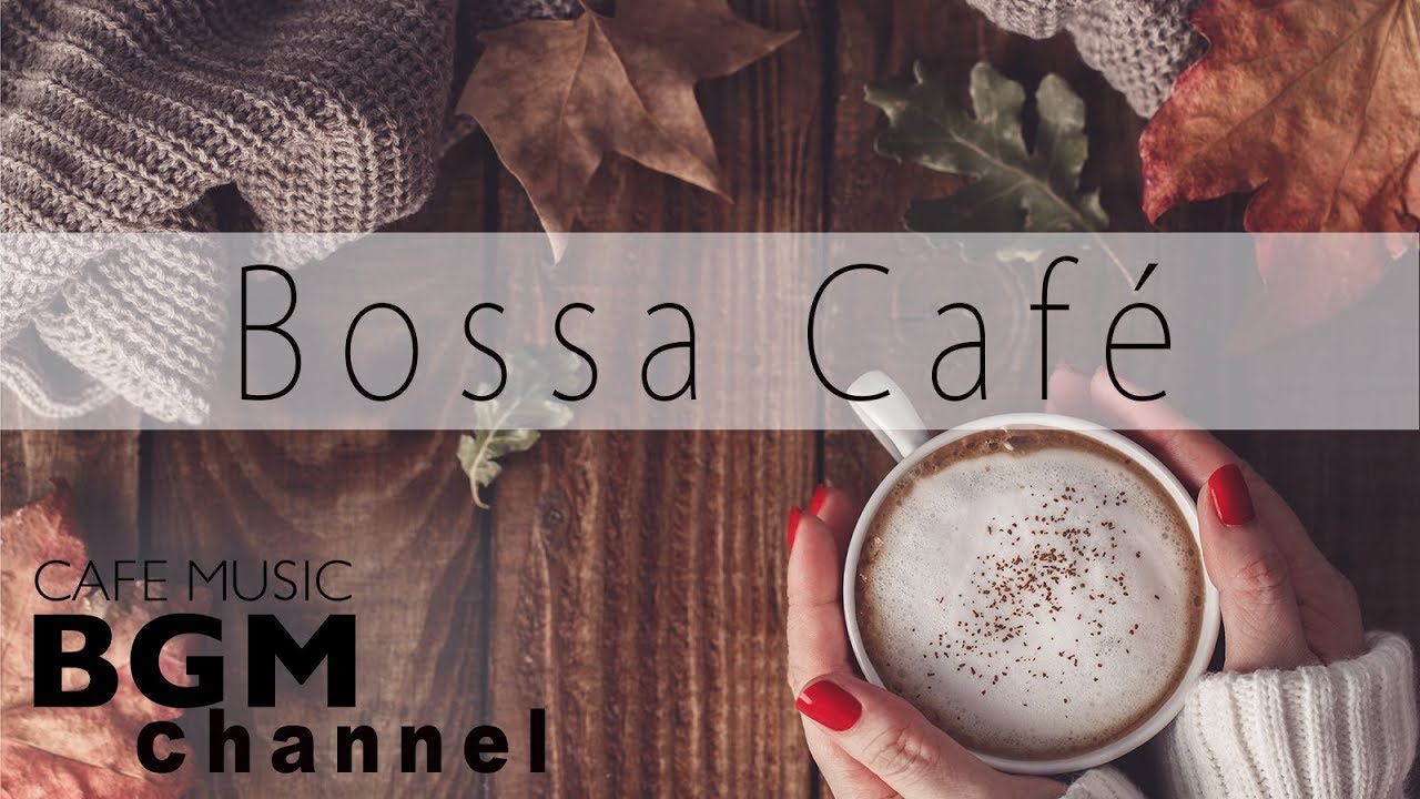 Bossa Nova Cafe Music - Autumn Mix - Relaxing Bossa Nova Music For Work