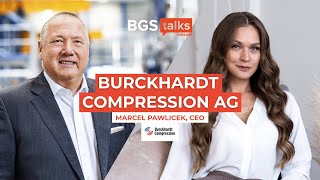 Burckhardt Compression AG: Marcel Pawlicek, CEO | BGS Talks #13